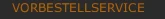 VORBESTELLSERVICE